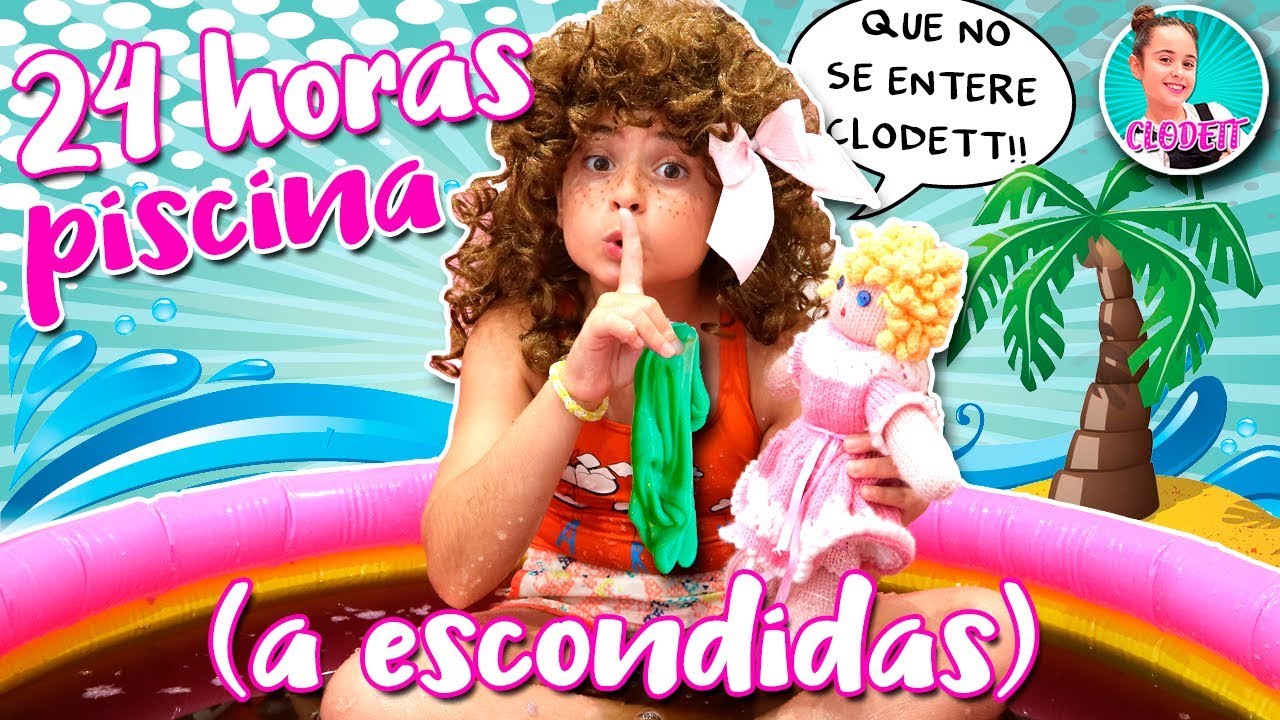 24 HORAS en la PISCINA a ESCONDIDAS de CLODETT 😱 CATALINA me ROBA el CANAL, hace SLIME y GELLI BAFF