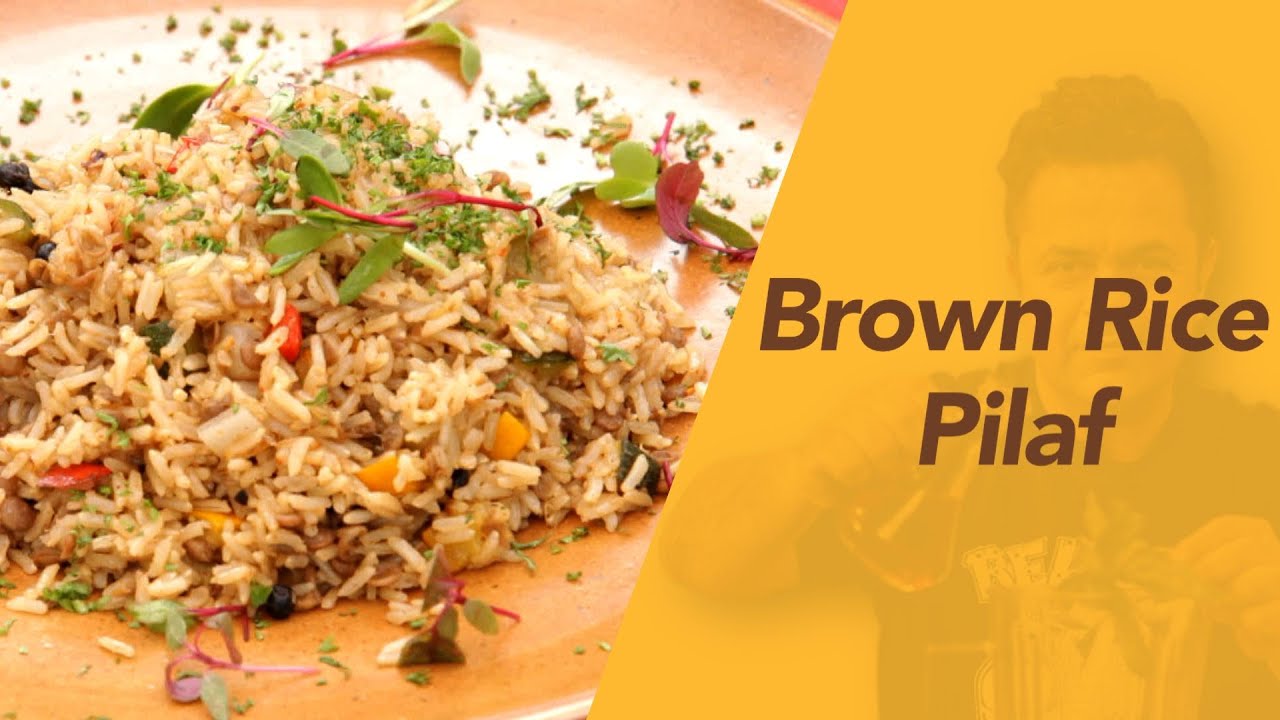 Brown Rice Pilaf - How To Make Brown Rice Pilaf by Vicky Ratnani - Simple And Healthy Recipe