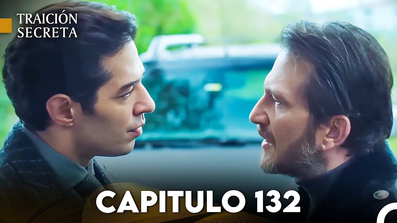 Traici&oacute;n Secreta Cap&iacute;tulo 132 (Doblado en Espa&ntilde;ol) FULL HD