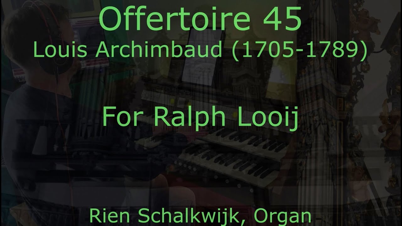 Offertoire 45, Louis Archimbaud (1705-1789) | To Ralph Looij