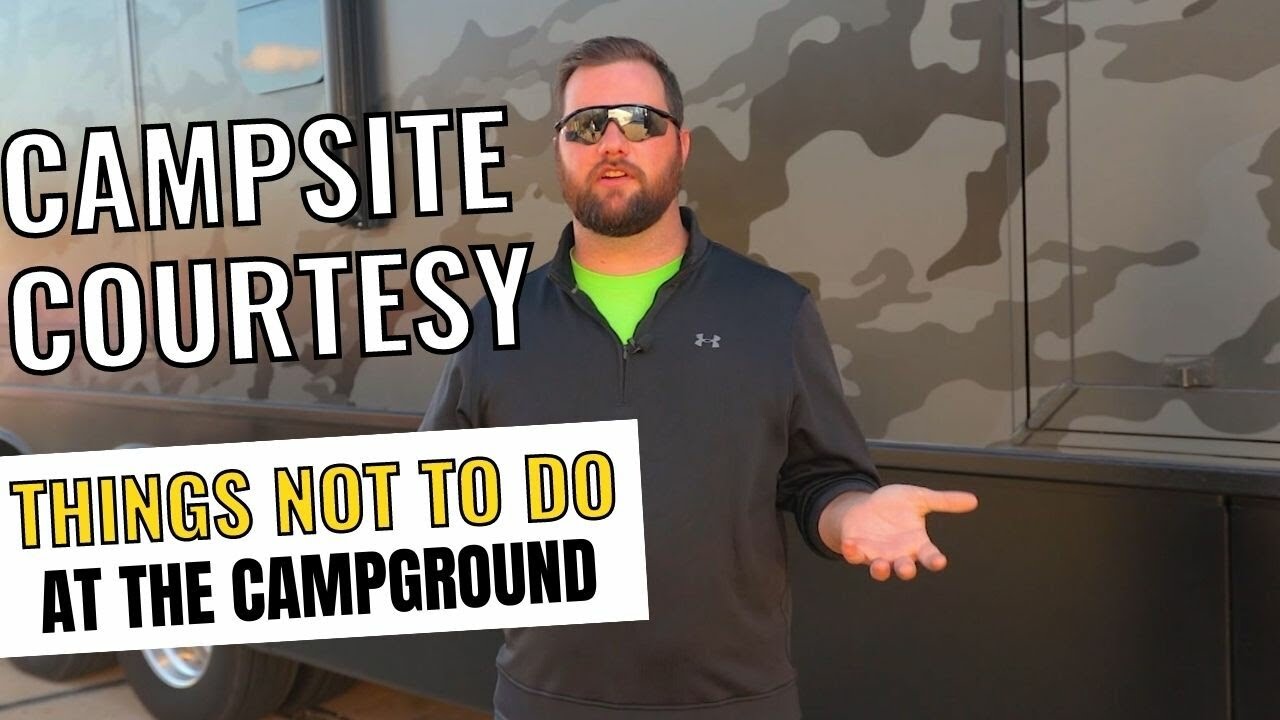 Campground Courtesy (Things NOT to Do at the Campground)