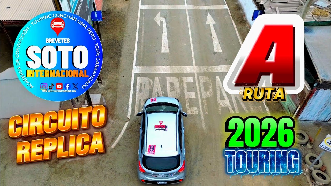 RUTA A 2026 LO ULTIMO Y ACTUALIZADO TOURING CONCHÁN LIMA - CIRCUITO REPLICA COSTADO DEL EXAMÉN.