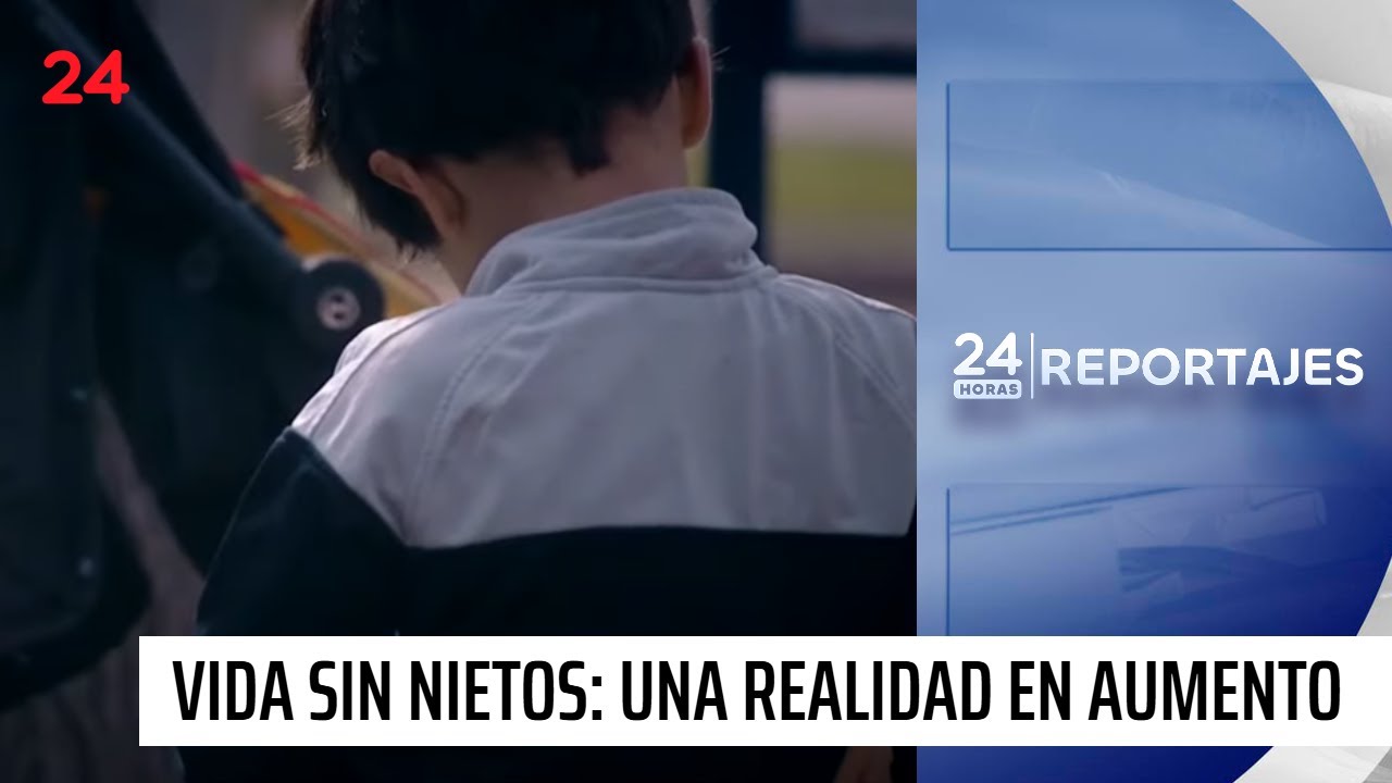 24 Horas Reportajes | La vida sin nietos: una realidad en aumento | 24 Horas TVN Chile