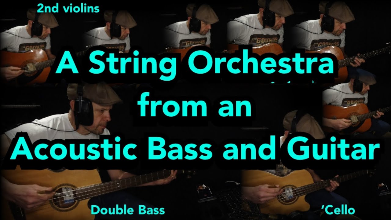 A String Orchestra from an Acoustic Bass and Guitar