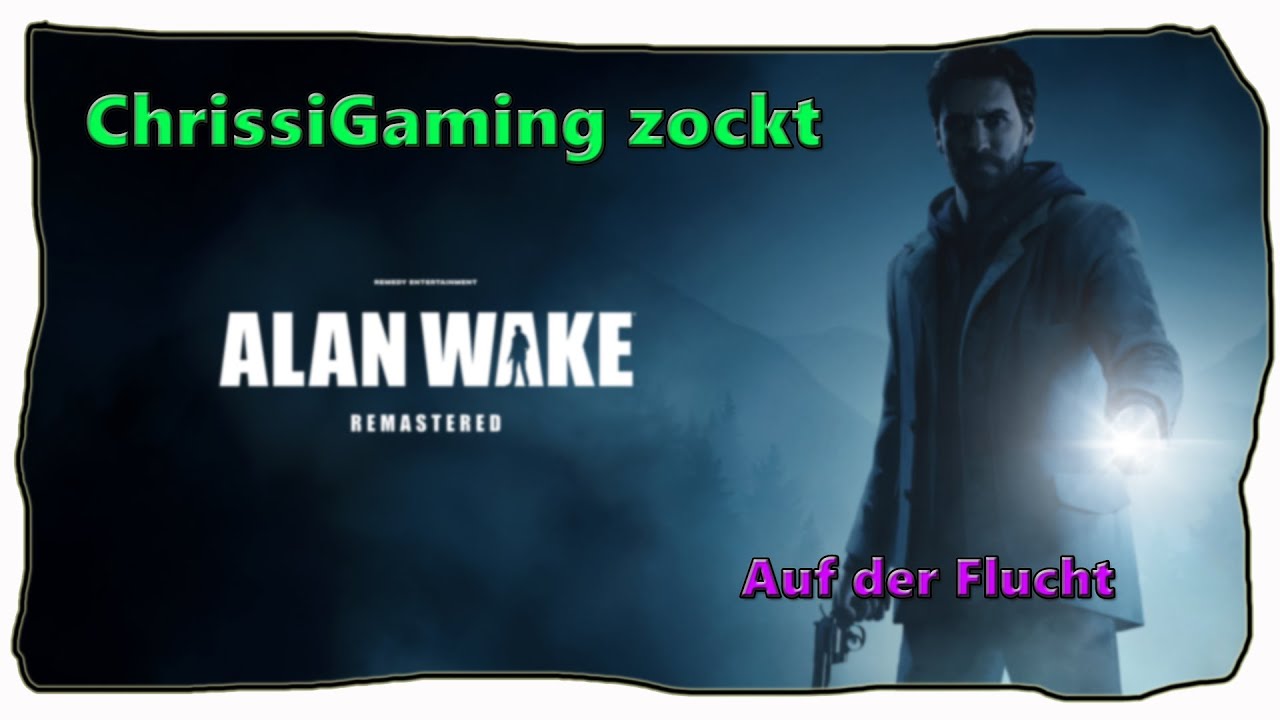 #10 Alen Wake Remastered - Auf der Flucht