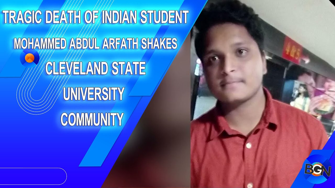 Tragic Death of Indian Student Mohammed Abdul Arfath Shakes Cleveland State University Community