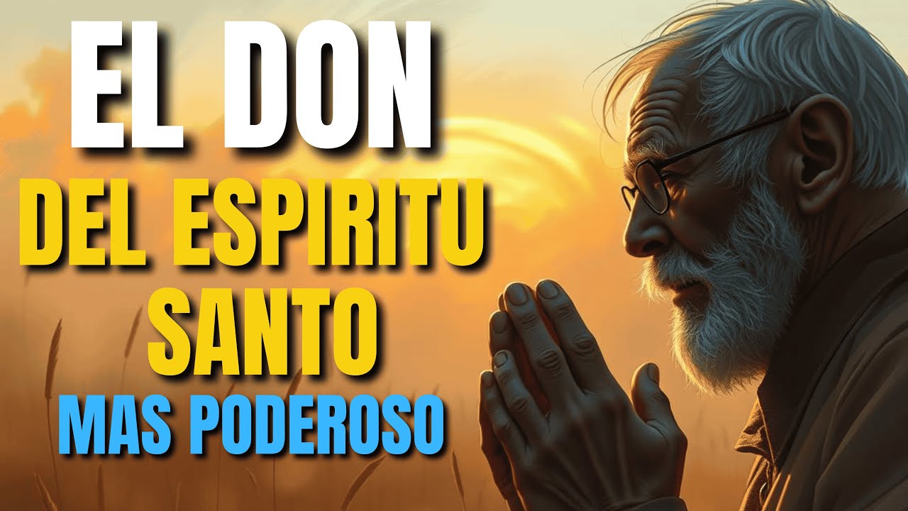 El DON MÁS PODEROSO Que el Espíritu Santo Te Dio  (Y Quizá No Lo Usas)