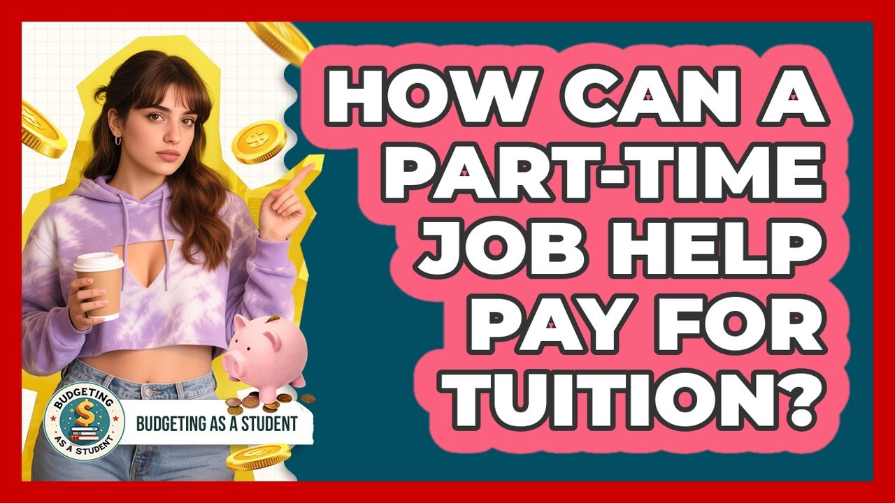 How Can a Part-Time Job Help Pay For Tuition?