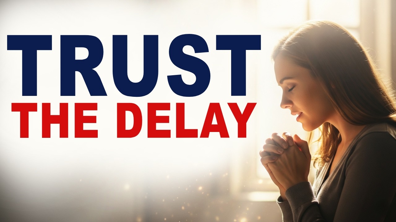 God’s Timing Is Perfect – Trust the Delay - Christian Motivation