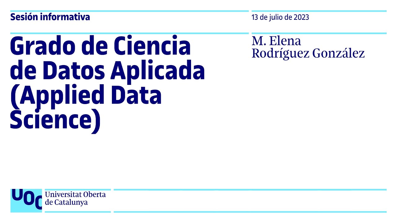 Grado de Ciencia de Datos Aplicada (Applied Data Science) | Sesión Informativa UOC
