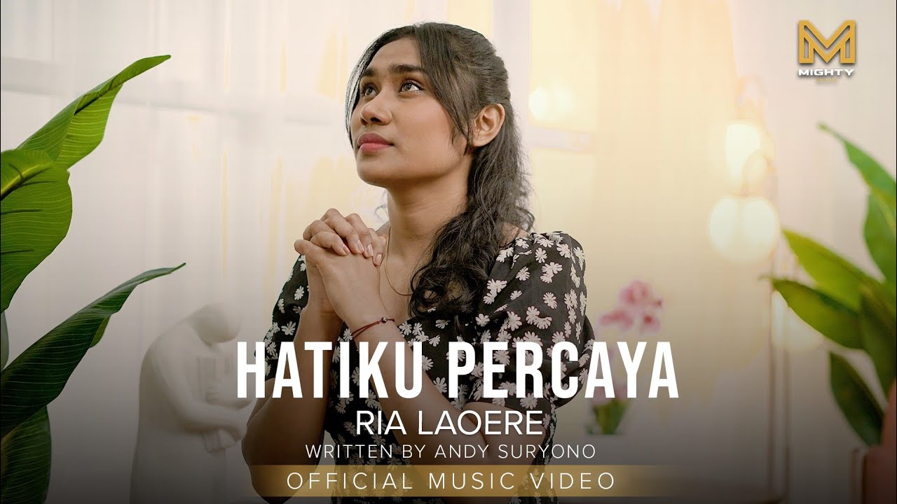 HATIKU PERCAYA - RIA LAOERE (OFFICIAL MUSIC VIDEO)