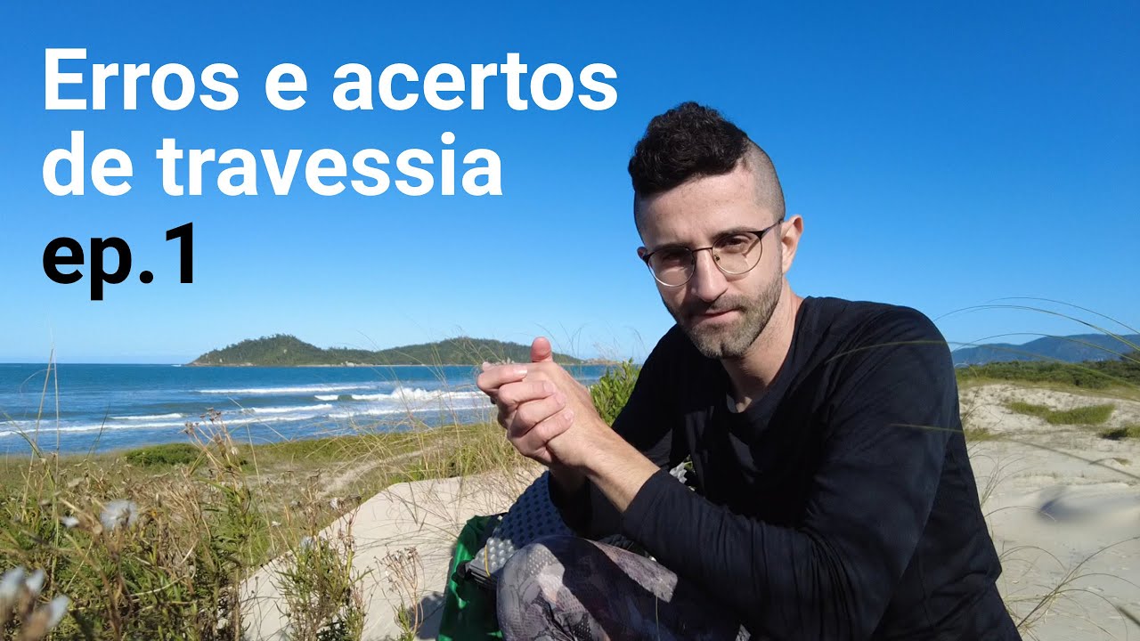 Erros e Acertos da Travessia de Floripa (Florianópolis de Ponta a Ponta)