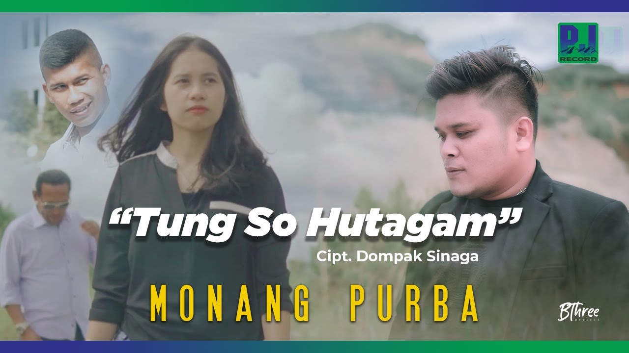 MONANG PURBA - TUNG SO HUTAGAM (OFFICIAL VIDEO)