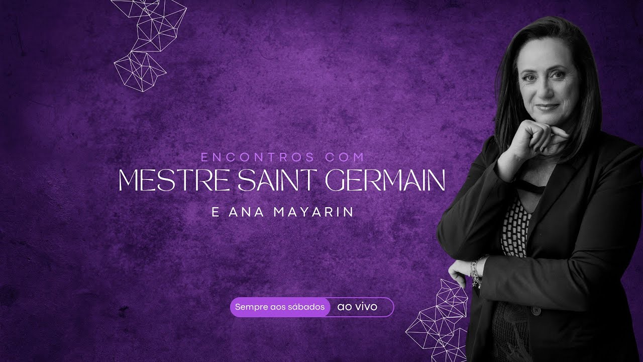 ☮️ Encontro com Mestre Saint Germain e Ana Mayarin - 24/01/2026