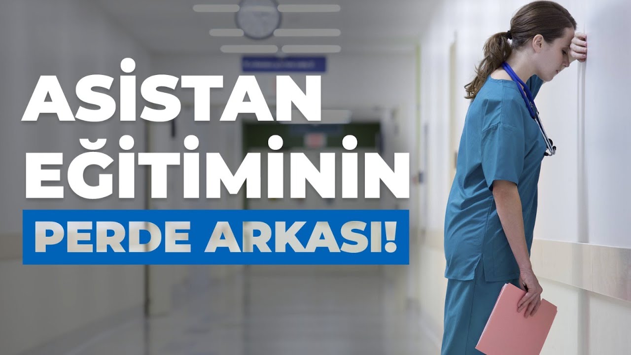 Asistan Eğitiminin Perde Arkası (Asistan Hekim)