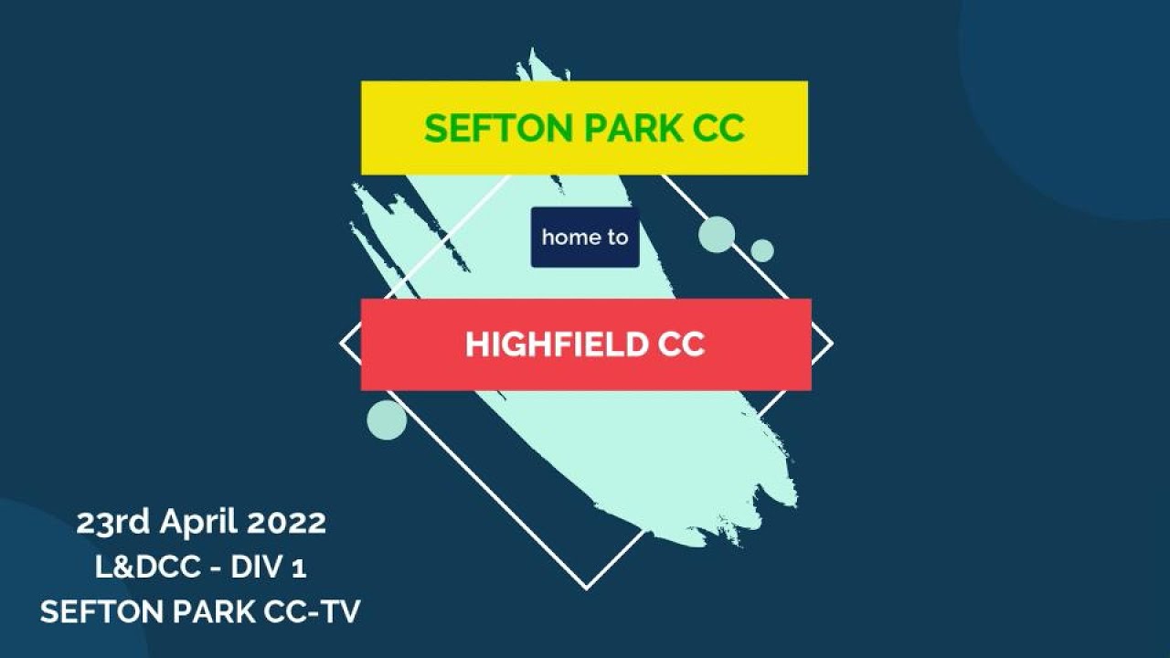 Sefton Park 1sts v Highfield CC Home 2022