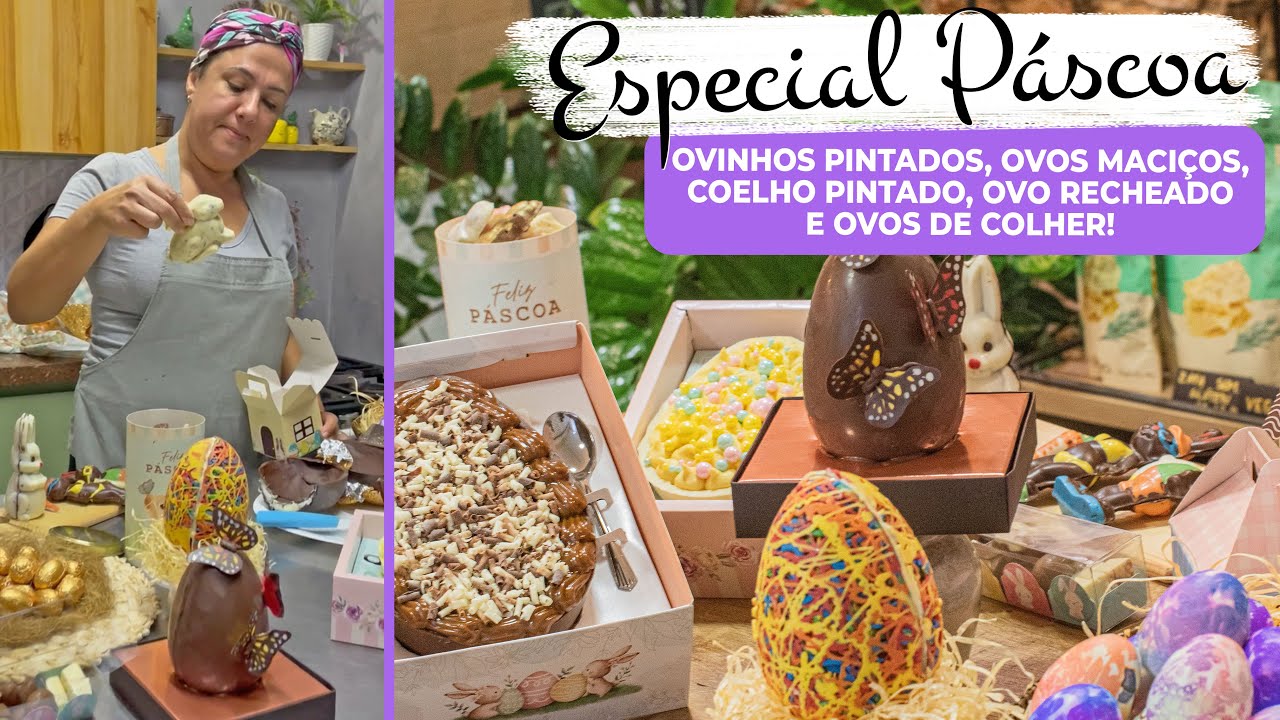 Especial Páscoa: Ovo recheado, ovo de colher, ovos maciços e mais!