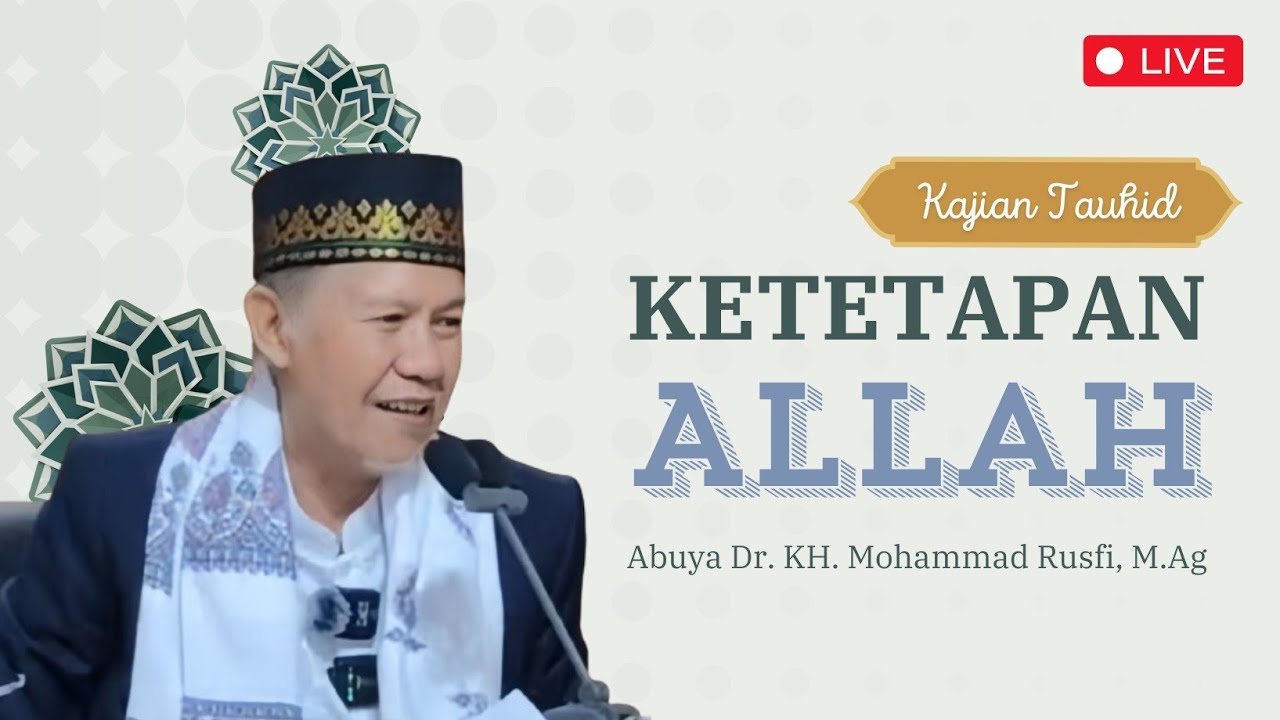 Ketetapan ALLAH - Abuya Dr. KH. Mohammad Rusfi, M.Ag