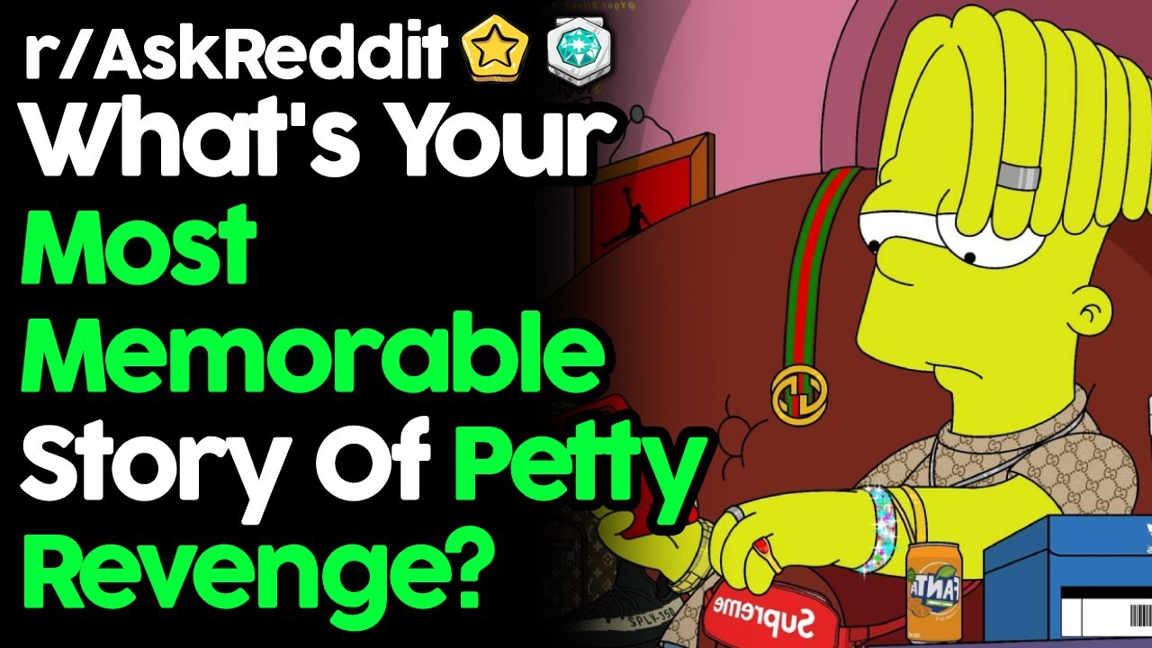 People Reveal Their Most Memorable Petty Revenge Stories (r/AskReddit Top Posts | Reddit Stories)