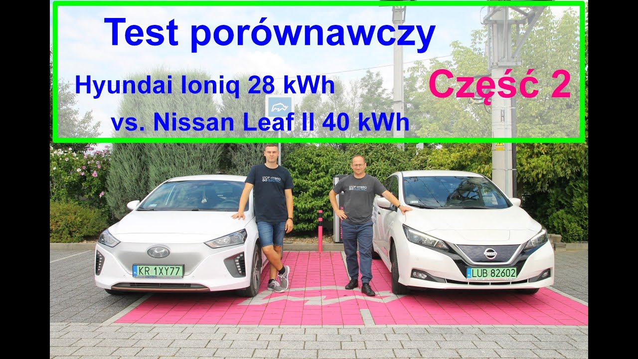 LEAF II 40 kWh vs IONIQ 28 - który lepszy? Część 2 testu ELEKTRYCZNYCH samochodów | #073