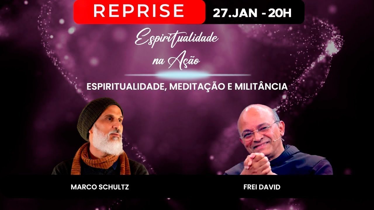 ESPIRITUALIDADE NA AÇÃO  - 27/01/26 - ESPIRITUALIDADE, MEDITAÇÃO E MILITÂNCIA