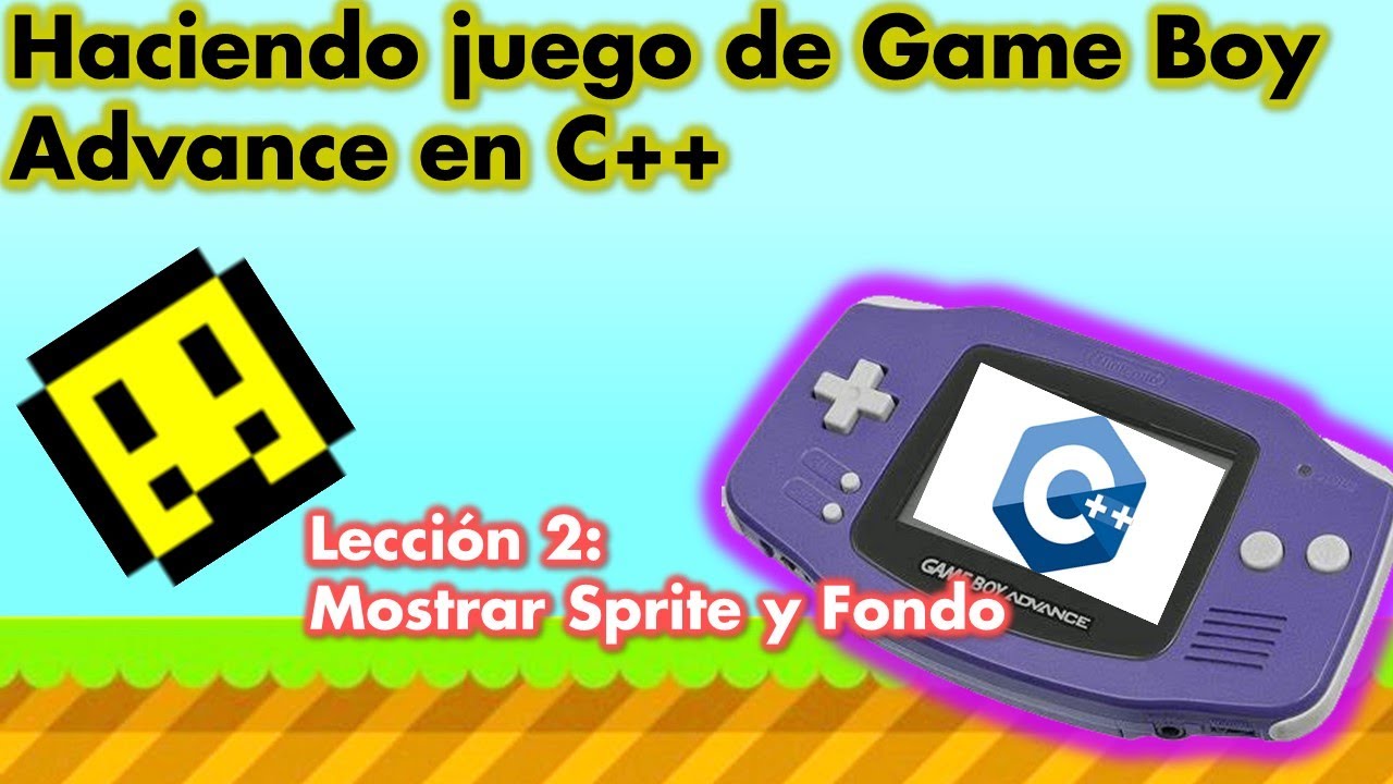 Como hacer un juego de GAME BOY ADVANCE en C++ ( Lección 2 - Mostrar Sprite y Fondo )
