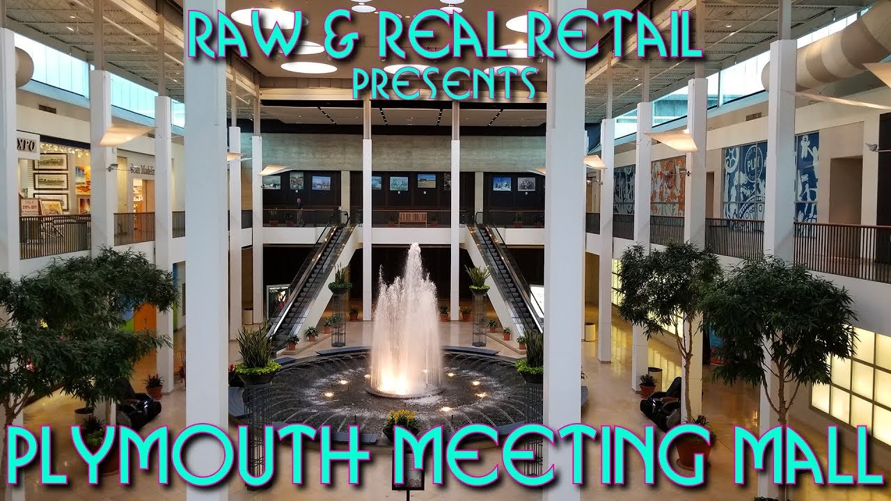 Plymouth Meeting Mall - Raw & Real Retail