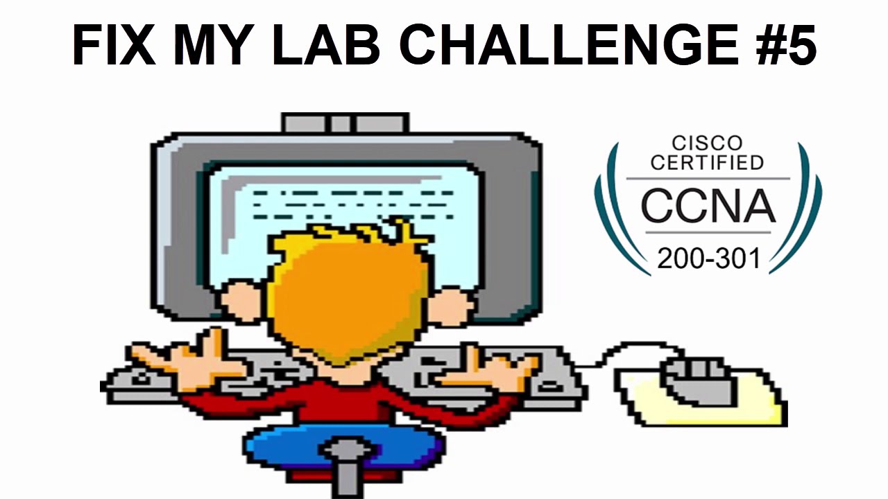 CCNA 200-301 - Fix My Lab Challenge #5