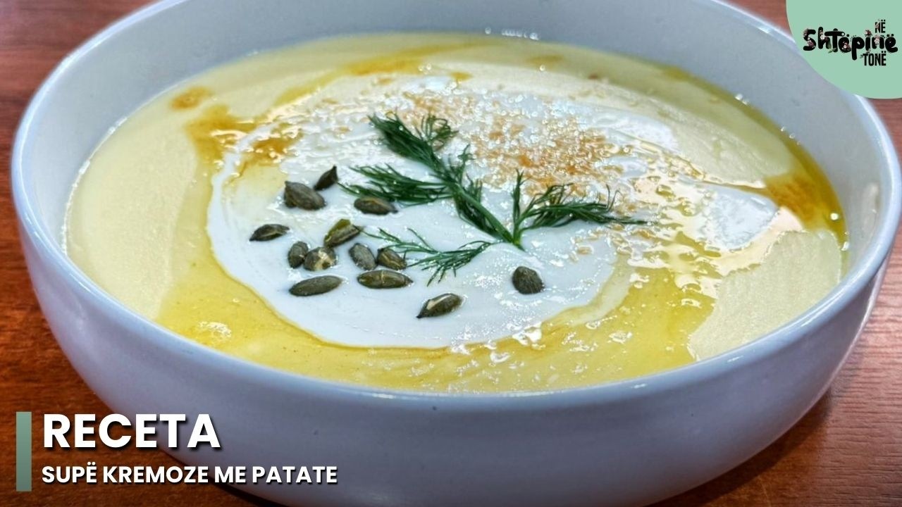 “Supë kremoze me patate” -Në Shtëpinë Tonë