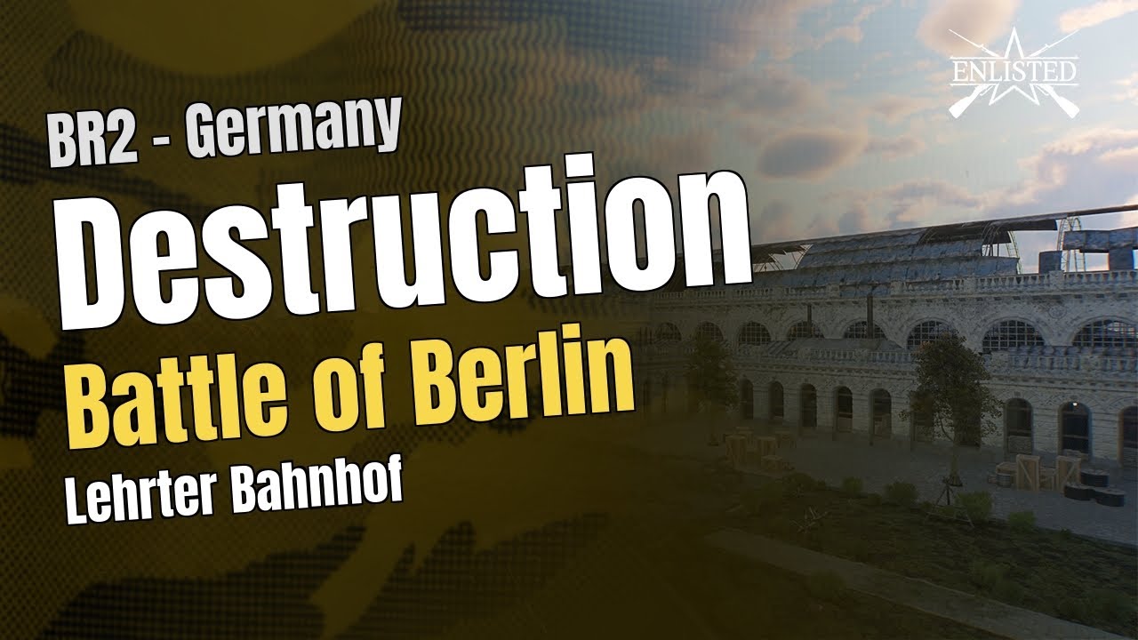 BR2  🇩🇪 Germany: Battle of Berlin - Lehrter Bahnhof (Destruction Defensive) - Enlisted Gameplay