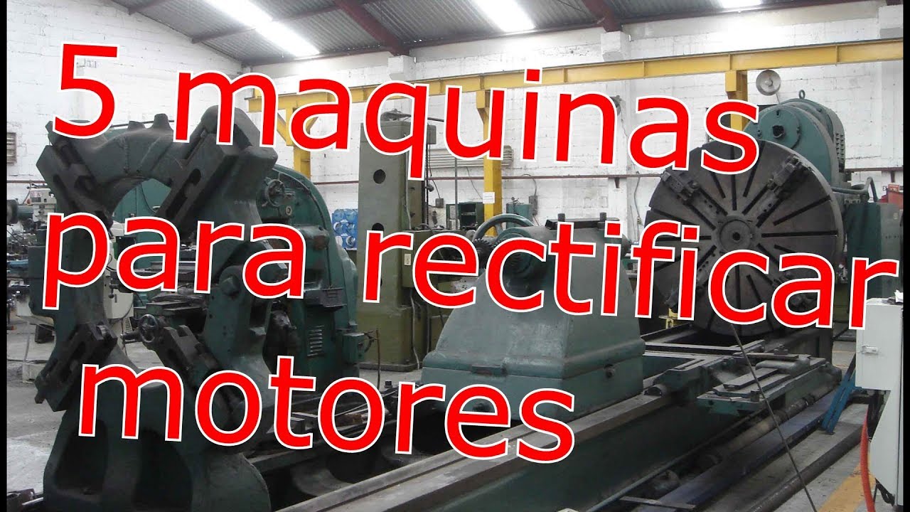 Las 5 maquinas necesarias para abrir una rectificadora de motores (machine shop)
