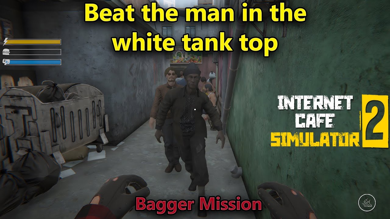 Beat The Man In The White Tank Top Mission on -  Internet Cafe Simulator 2