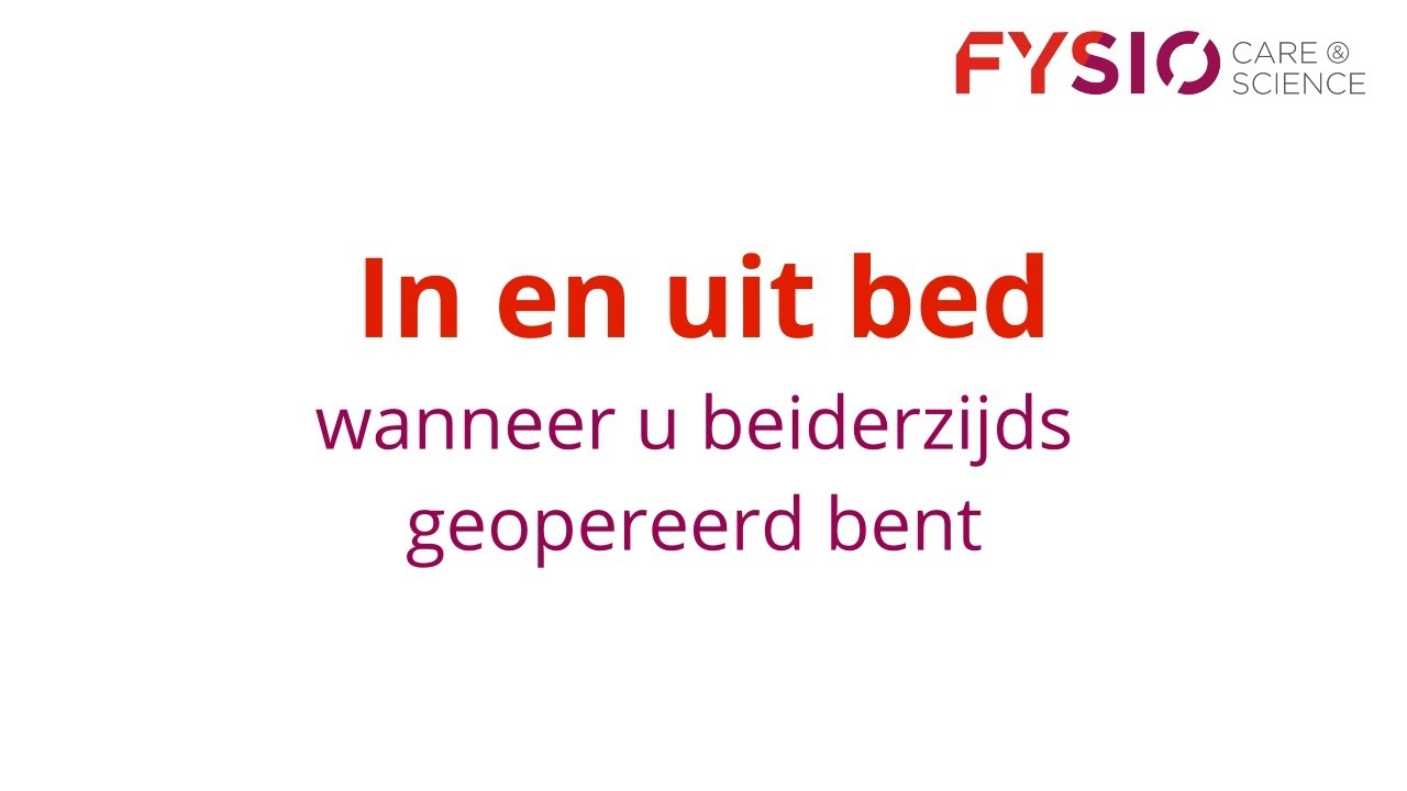 In en uit bed komen wanneer u beiderzijds geopereerd bent