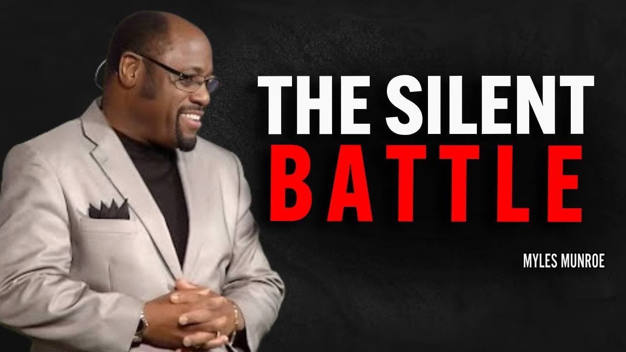 THE SILENT BATTLE - Myles Munroe Motivation Speech