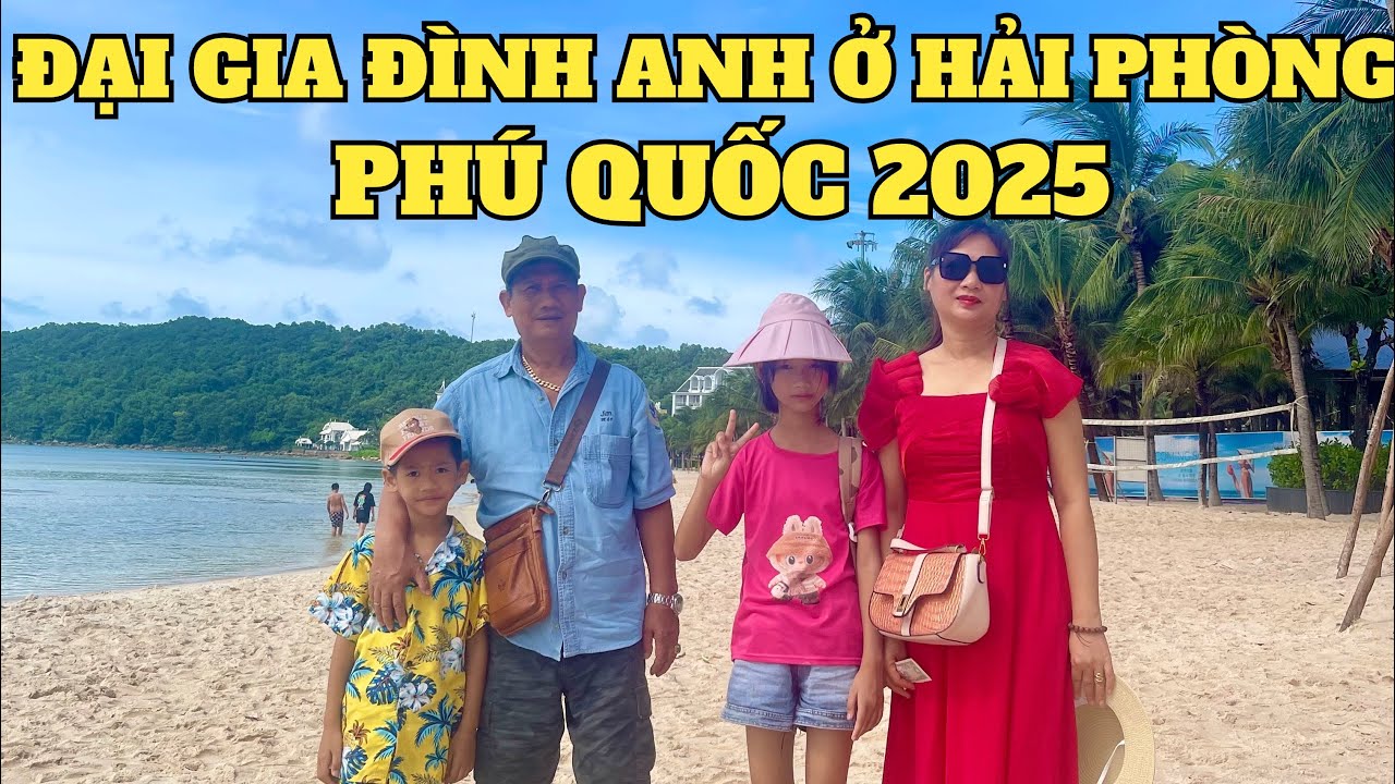 Vui Chơi Phía Nam Và Tham Quan Cho Đêm Dương Đông Phú Quốc 2025 Cùng Đại Gia Đình Anh Ở Hải Phòng