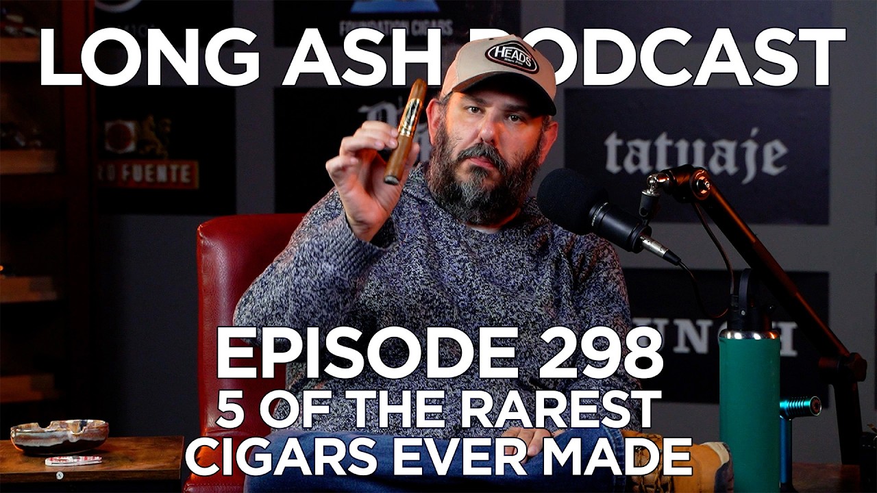 Подкаст Long Ash, выпуск 299: 5 самых редких сигар в истории.
