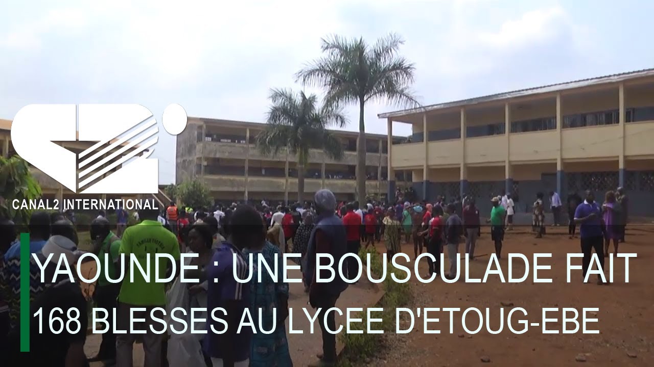 YAOUNDE : Une bousculade fait 168 blessés au Lycée d'Etoug-Ebe