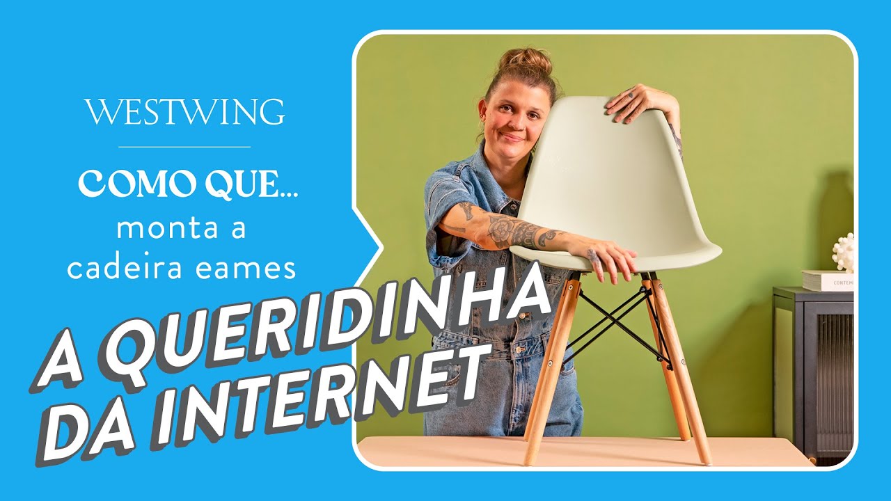 COMO QUE: Montagem da CADEIRA EAMES | #WestwingBR