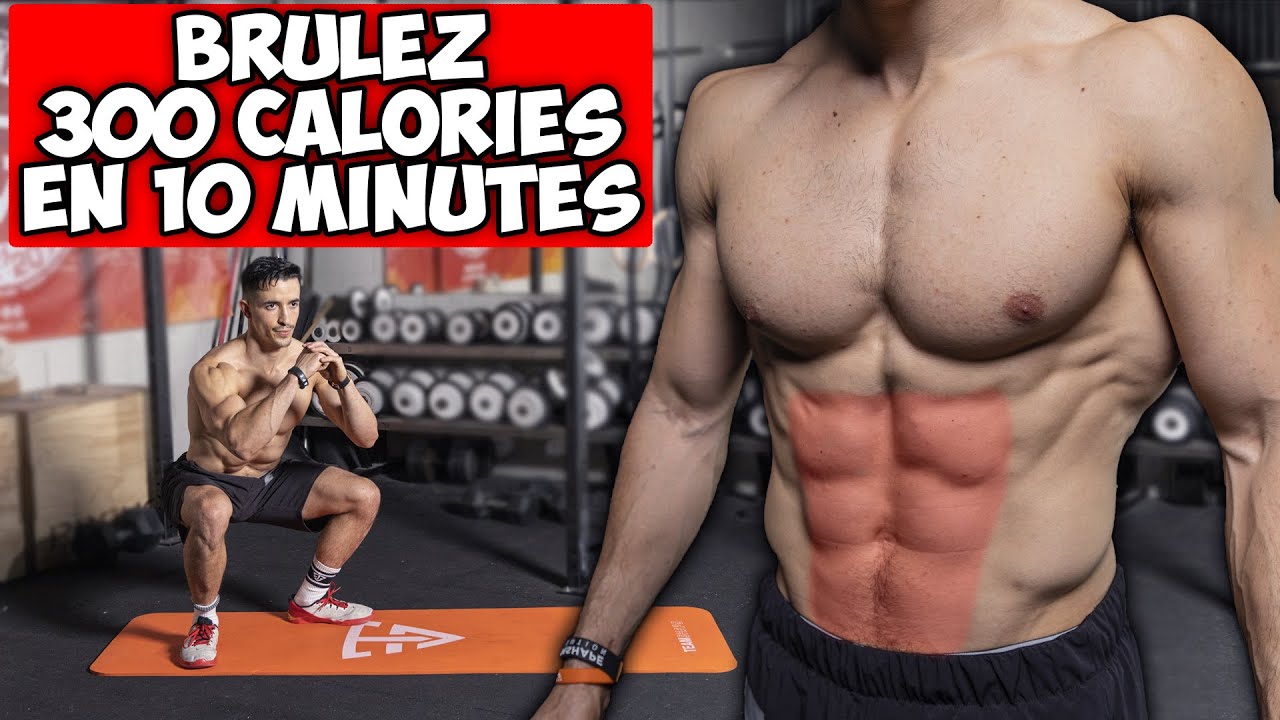 BRULEZ 300 CALORIES EN 10 MINUTES !