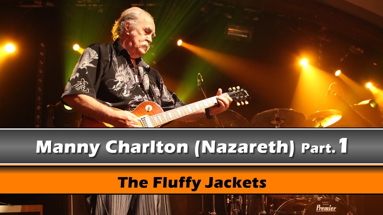 Manny Charlton (Nazareth) interview pt.1: The Fluffy Jackets: 