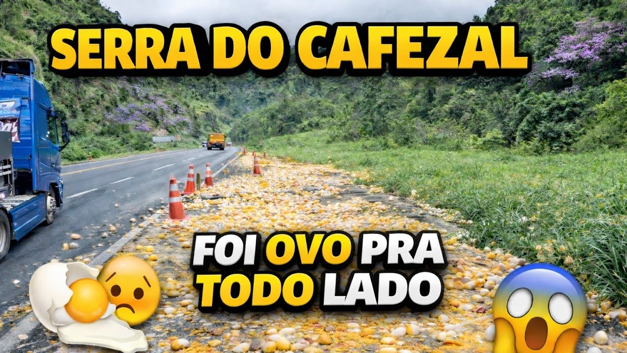 EP63/26 FOI OVOS PRA TODO LADO # SUBINDO A #SERRA#DO#CAFEZAL / SERRA DO 90 RÉGIS BITENCOURT #BR116