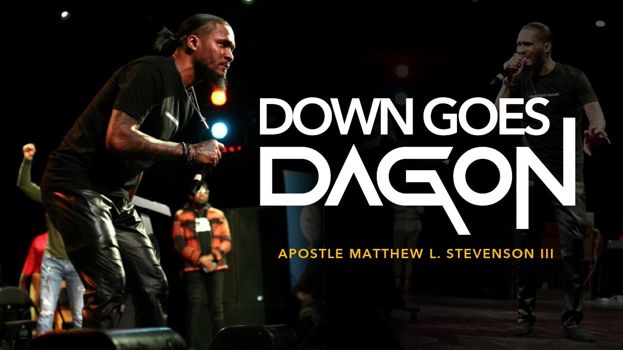 Down Goes Dagon | Apostle Matthew L Stevenson III