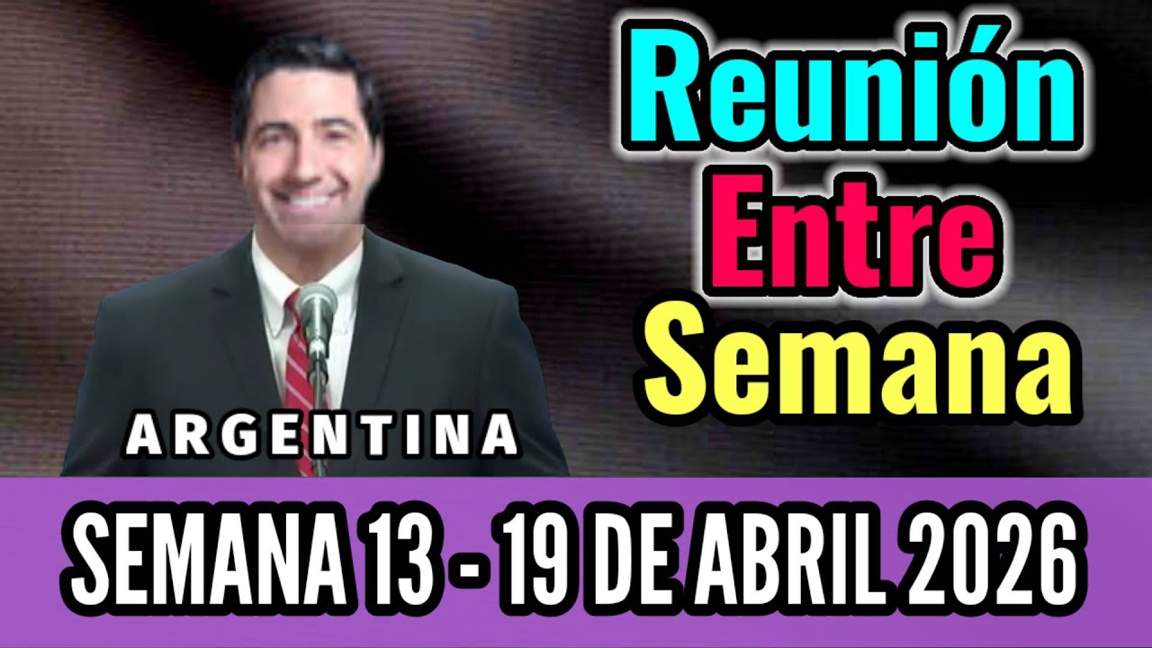 Reuni&oacute;n Vida Y Ministerio Cristianos | Semana 13 - 19 De Abril 2026. Completa JWORG