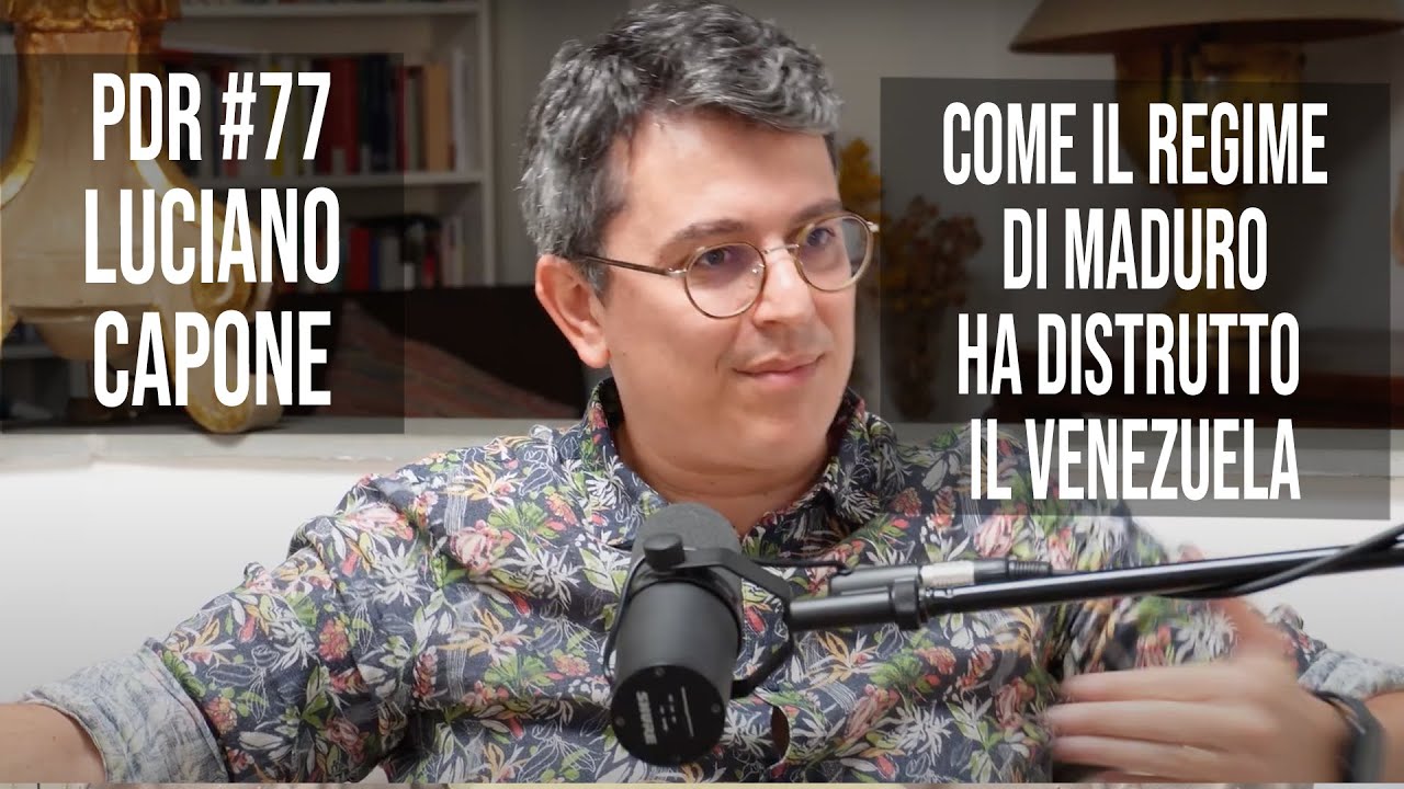 PDR #77 LUCIANO CAPONE: Come il regime di #maduro ha distrutto il #venezuela
