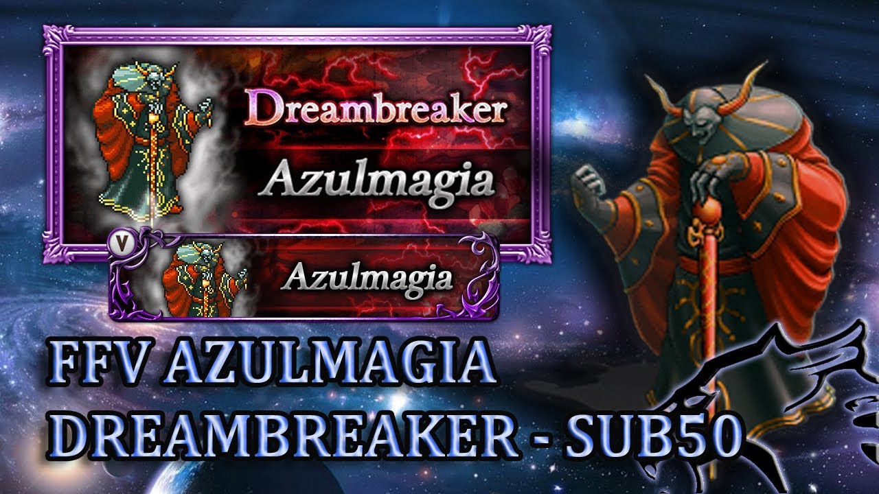 [FFRK] Dreambreaker - FFV | Azulmagia (SUB50) #1400