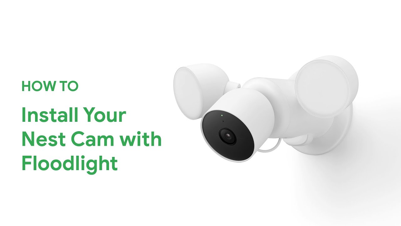 How To Install Your Nest Cam With Floodlight