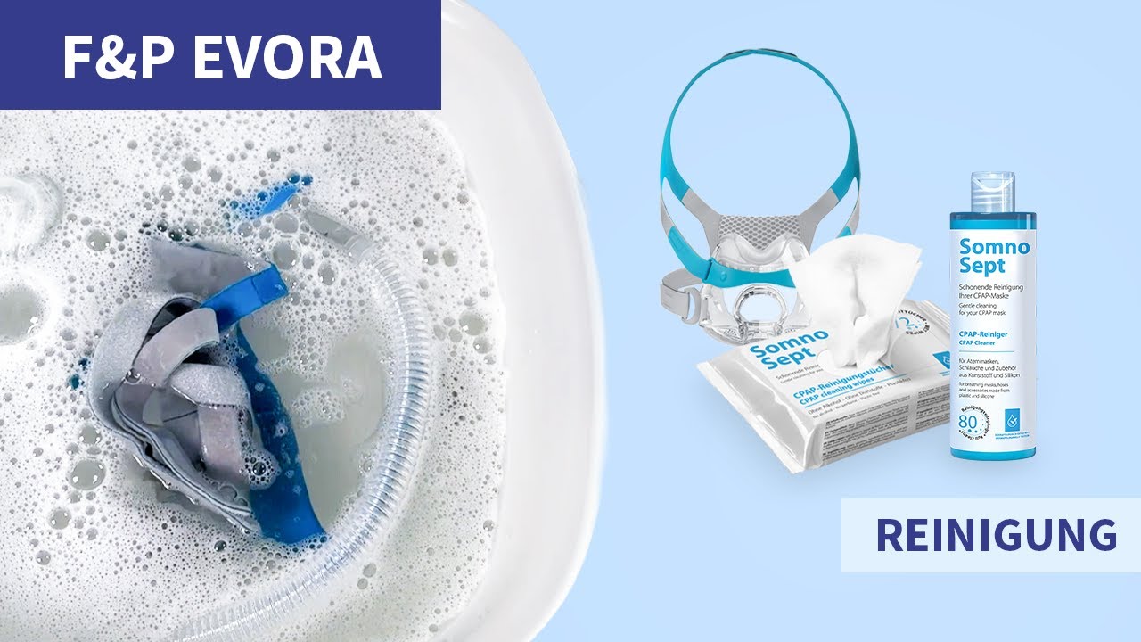 Reinigung F&P Evora CPAP-Maske &ndash; komplette Anleitung