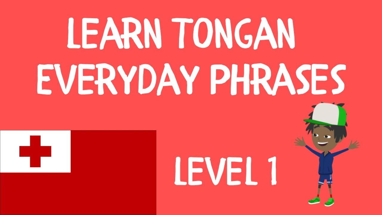 Learn Tongan – Common Everyday Phrases (Tongan Language)