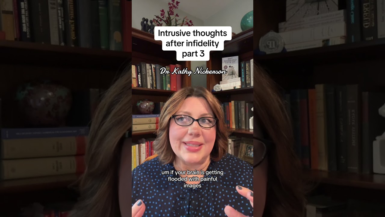 Intrusive thoughts after infidelity (Part 3)