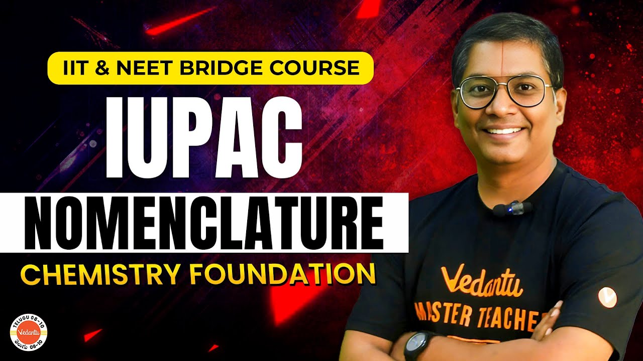IUPAC Nomenclature: Chemistry Foundation | IIT & NEET Bridge Course